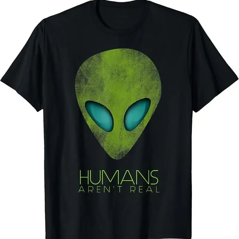Camiseta divertida con diseño de extraterrestres, los humanos no son reales, regalo de OVNI