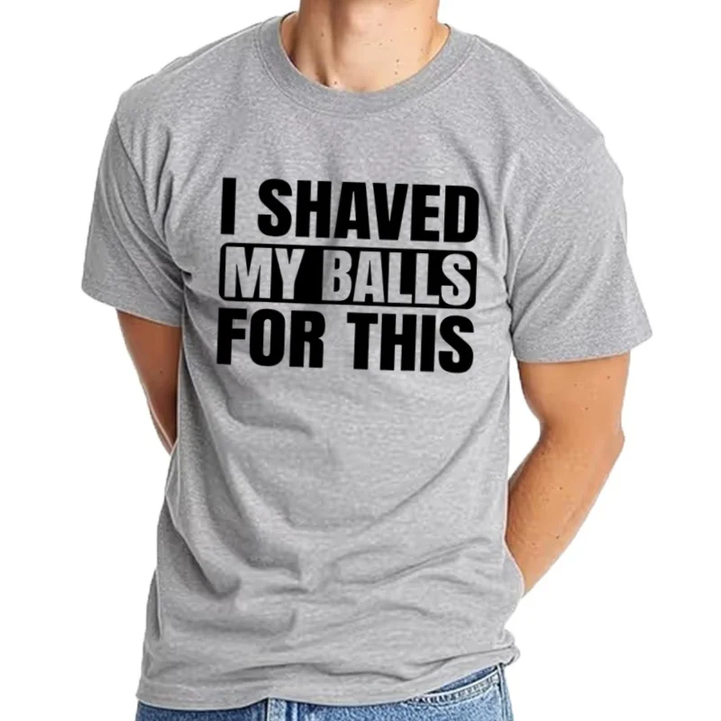 Me afeitado mis bolas para esta regalo divertido niño impreso Top camisetas camisetas hombres mais noves camisetas gry