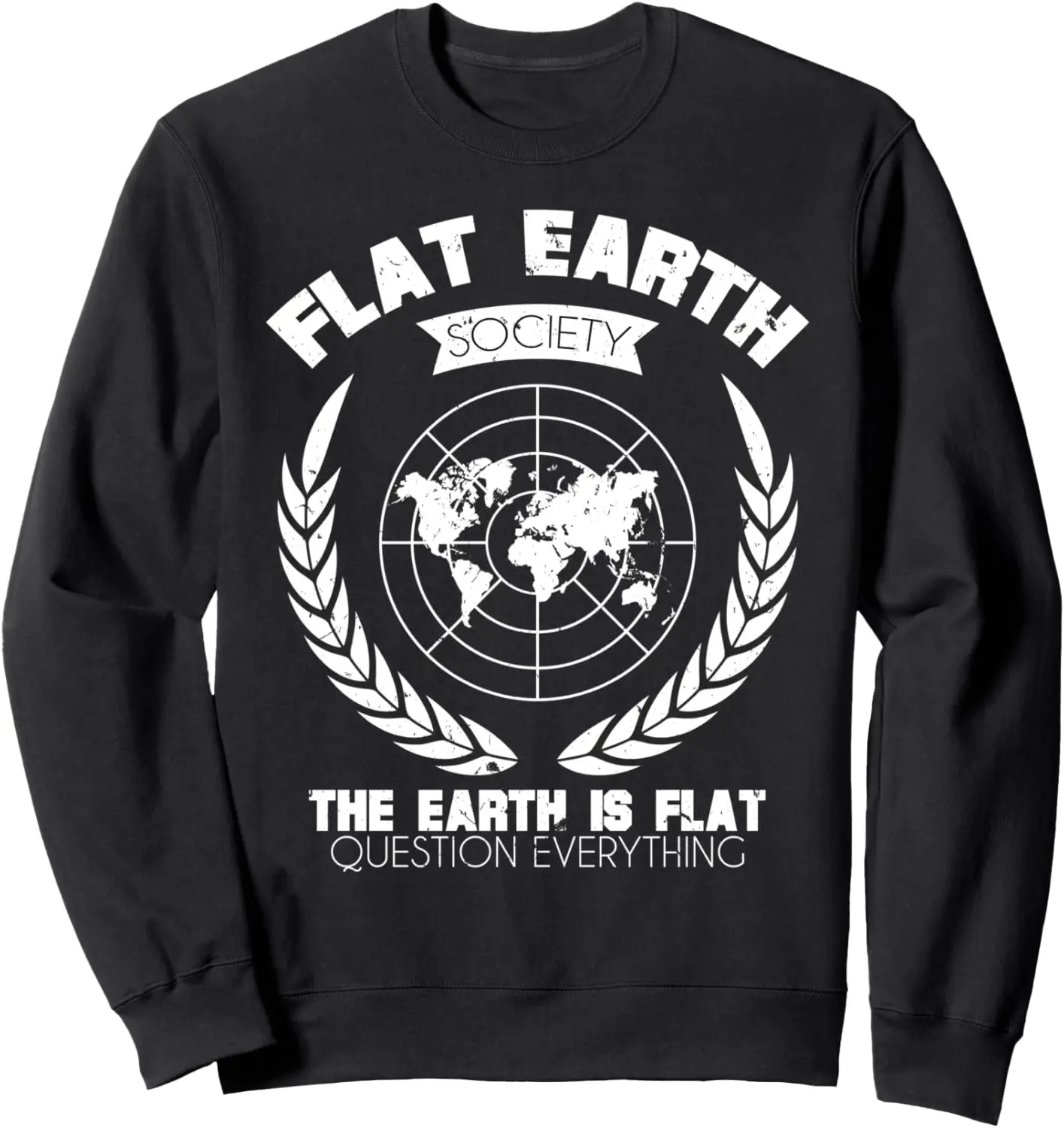 

Flat Earth Society Sweatshirt