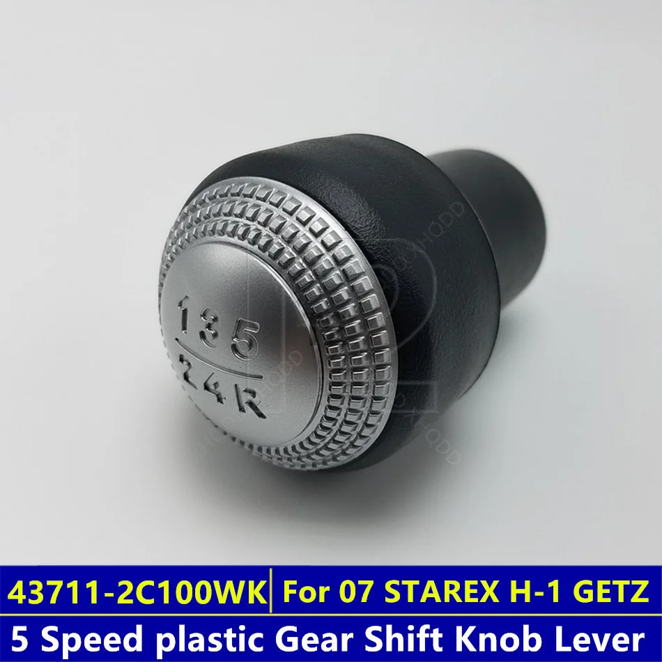 

5 Speed Plastic Gear Shift Knob Lever 43711-2C100WK 43711-2C200WK For GRAND STAREX H-1 GETZ