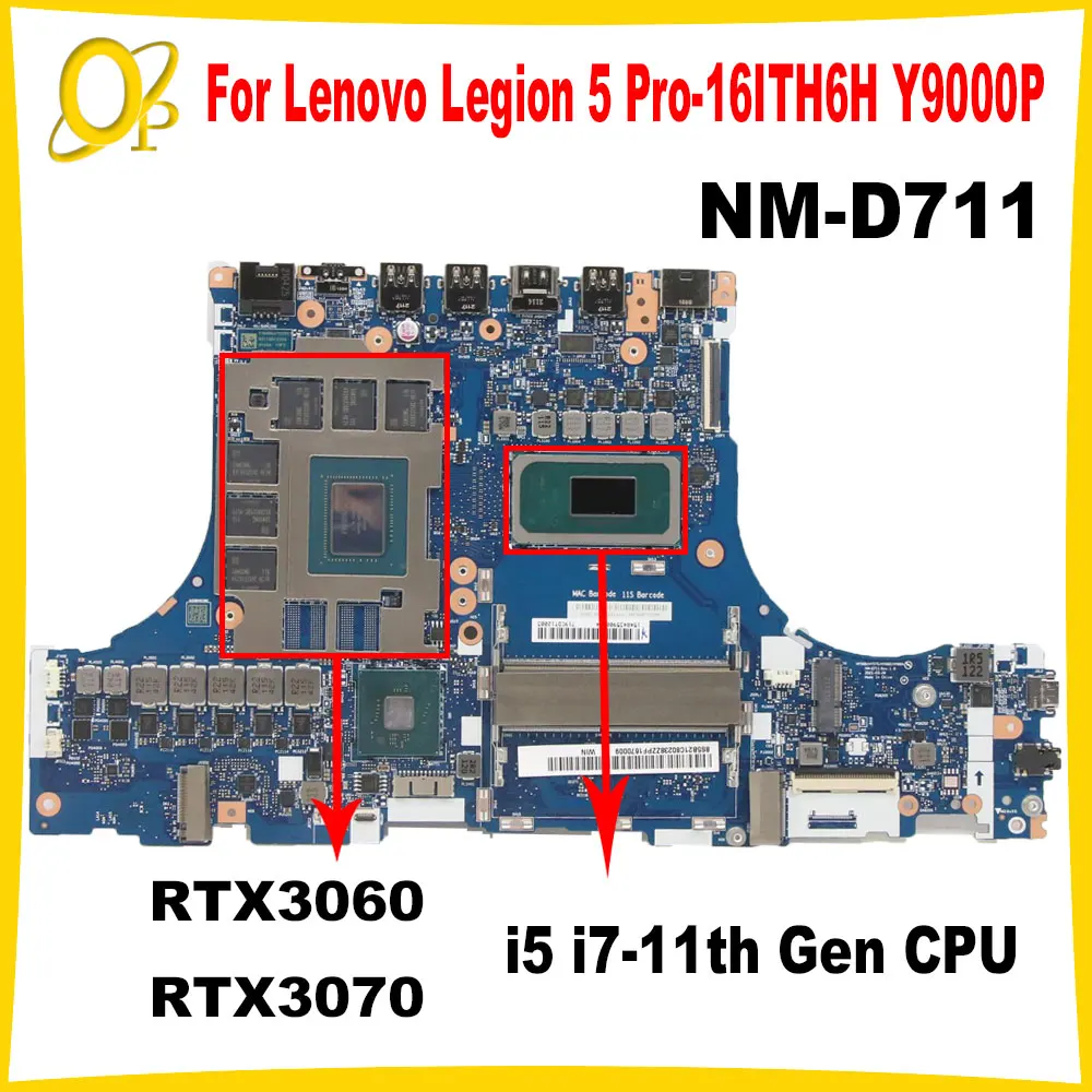 NM-D711 Mainboard for Lenovo Legion 5 Pro-16ITH6H Y9000P Laptop Mainboard with i5 i7-11th Gen CPU RTX3060/3070 GPU DDR4 Tested