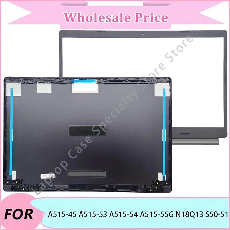 

New For A515-45 A515-53 A515-54 A515-55G N18Q13 S50-51 Case/Laptop replacement parts/Laptop LCD Back Cover/Front Bezel/Hinge