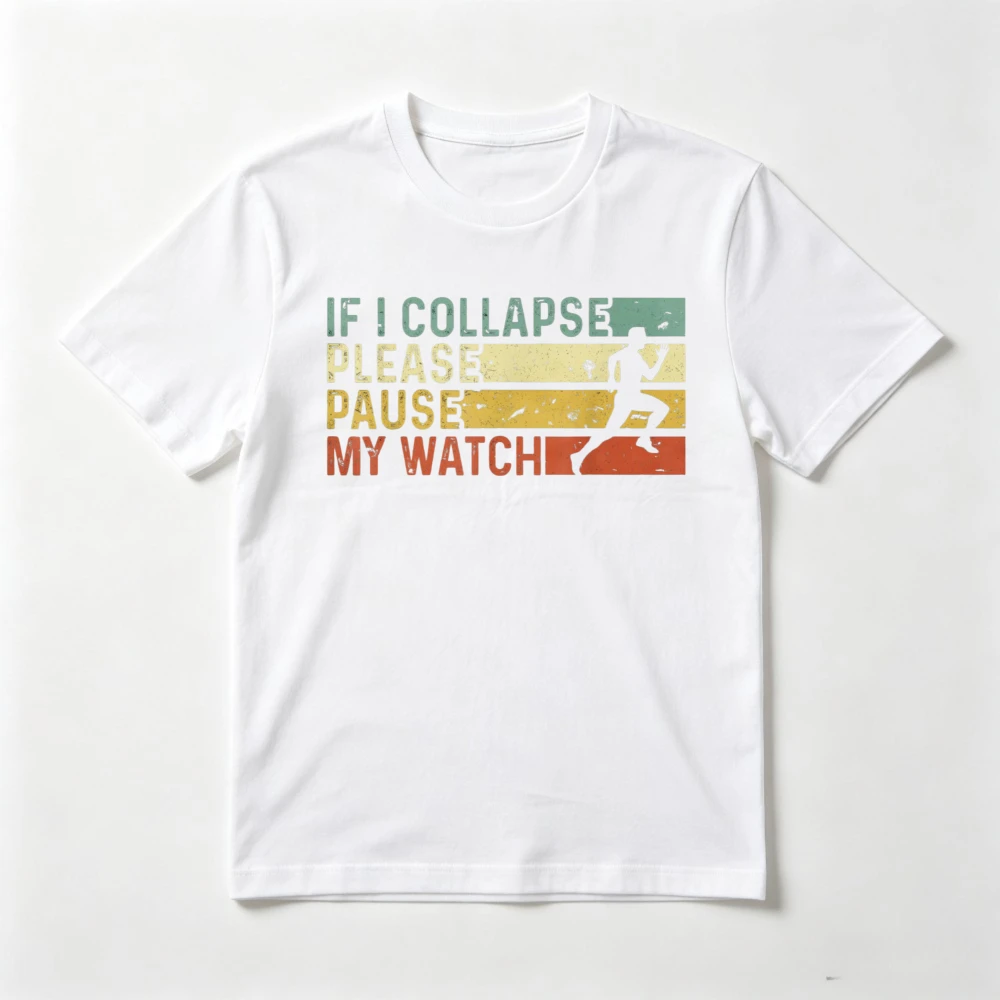 Funny Runner If I Collapse Please Pause My Watch Running T-Shirt Short Sleeve Summer Men Women Casual Fashion Loose TShirt