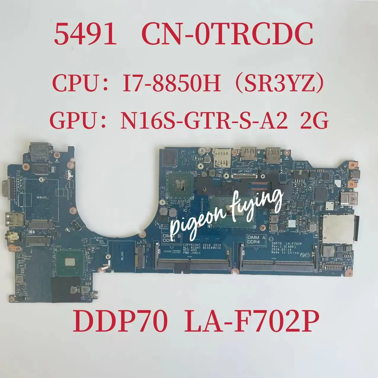 

Материнская плата DDP70 LA-F702P для ноутбука Dell Latitude 5491 CPU: I7-8850H GPU:N16S-GTR-S-A2 2G CN-0TRCDC 0TRCDC