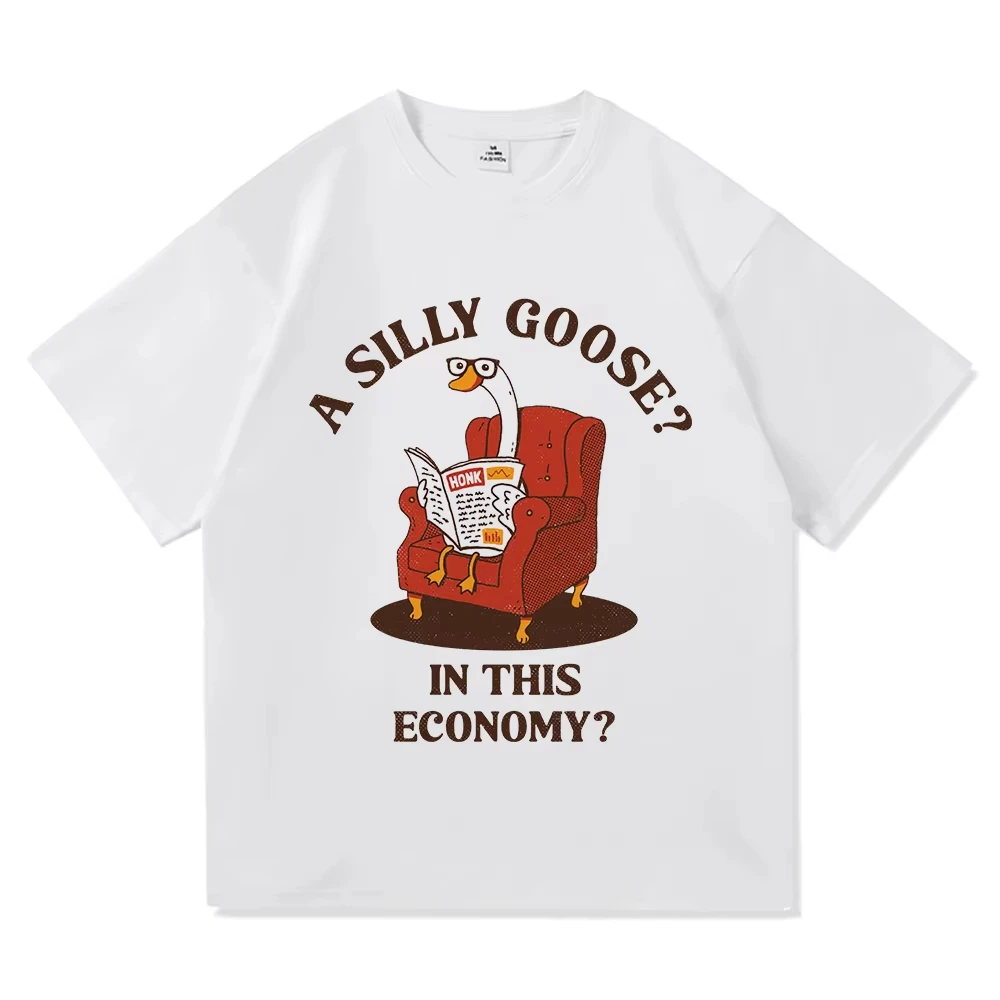 A Silly Goose Funny Meme T Shirt Vintage Men/women Clothing Harajuku High Quality Tops Cotton Tshirts for Days Gifts