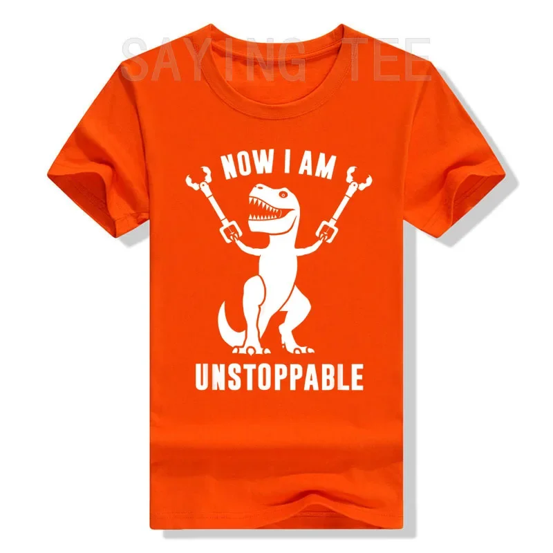 Now I Am Unstoppable Funny T-Rex T-Shirt for Kids and Adults T-Rex-Dinosaur Holding Claw Grabbers Men Clothing Cute Tee Tops