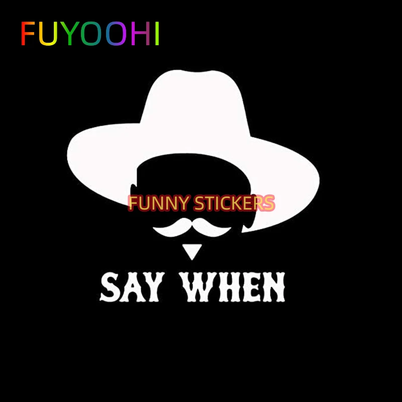 FUYOOHI Personalize Your Vehicle with Say When Tombstone Car Stickers - For Laptops, Water Bottles, Phones & More!