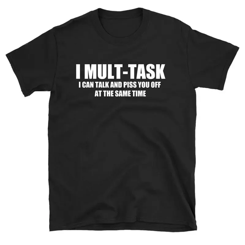 I Can Talk And Piss You Off At The Same Time T shirt Funny Attitude