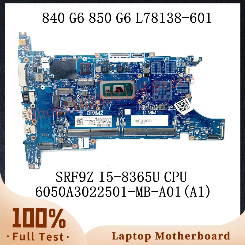 

L78138-601 L78138-501 L78138-001 6050A3022501-MB-A01(A1) For HP 840 850 G6 Laptop Motherboard With SRF9Z I5-8365U CPU 100%Tested