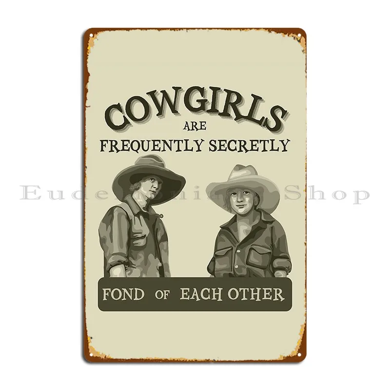 Cowgirls Are Frequently Secretly Fond Of Each Other Metal Sign Vintage Garage Print Pub Create Tin Sign Poster