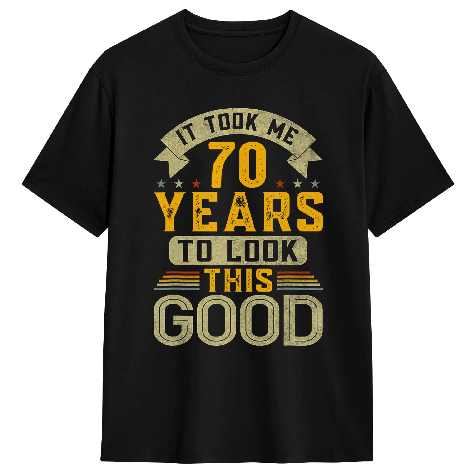 It Took Me 70 Years to Look This Good Funny 70th Birthday T-Shirt Summer  Fashion T-Shirts Men Cotton O Neck Plus Size 5XL Tees