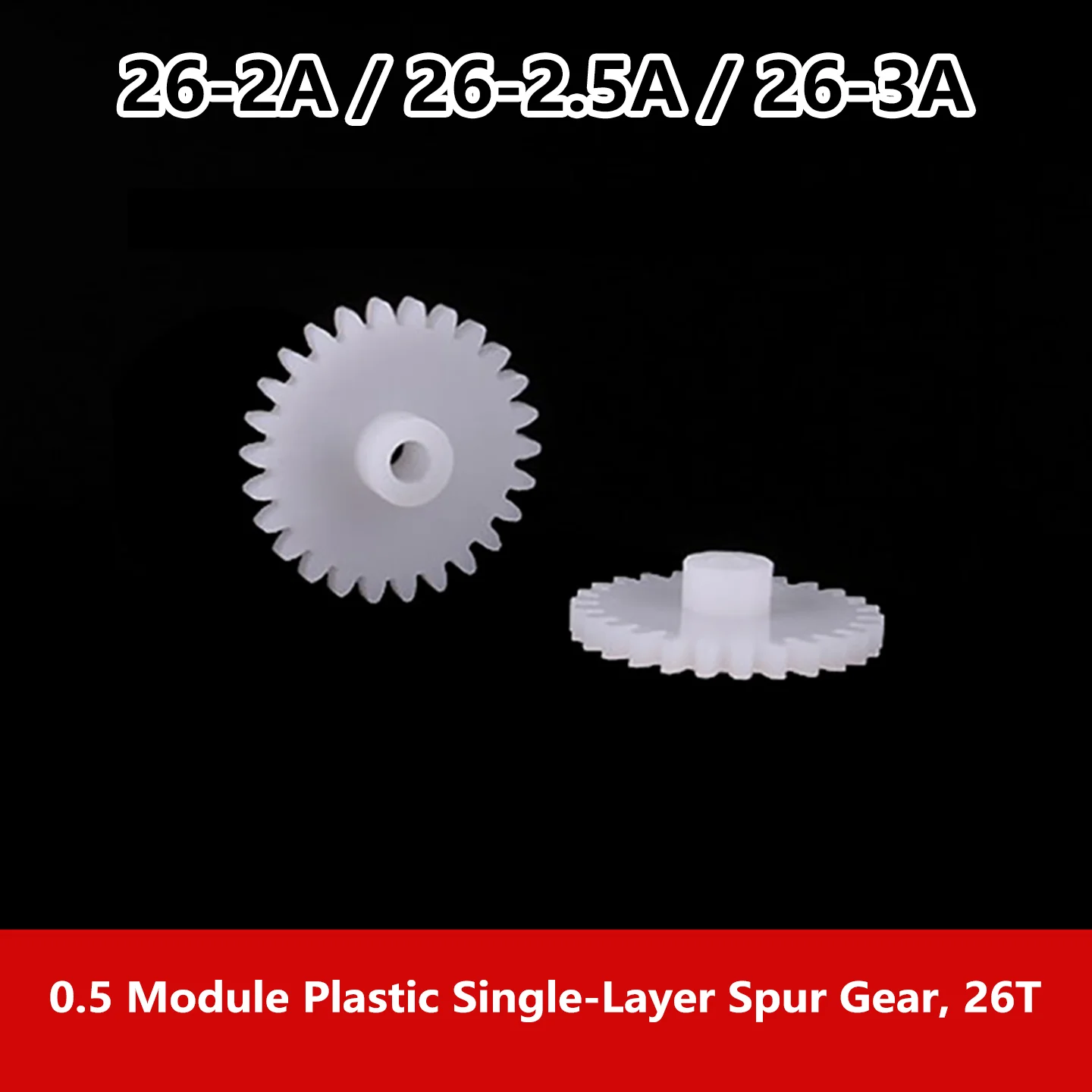 262A/3A 20pcs/100pcs 0.5 Module Plastic Single‑Layer Gear, 26Teeth, 2mm Bore, POM, DIY Model, Motor Rack, Toy Accessory