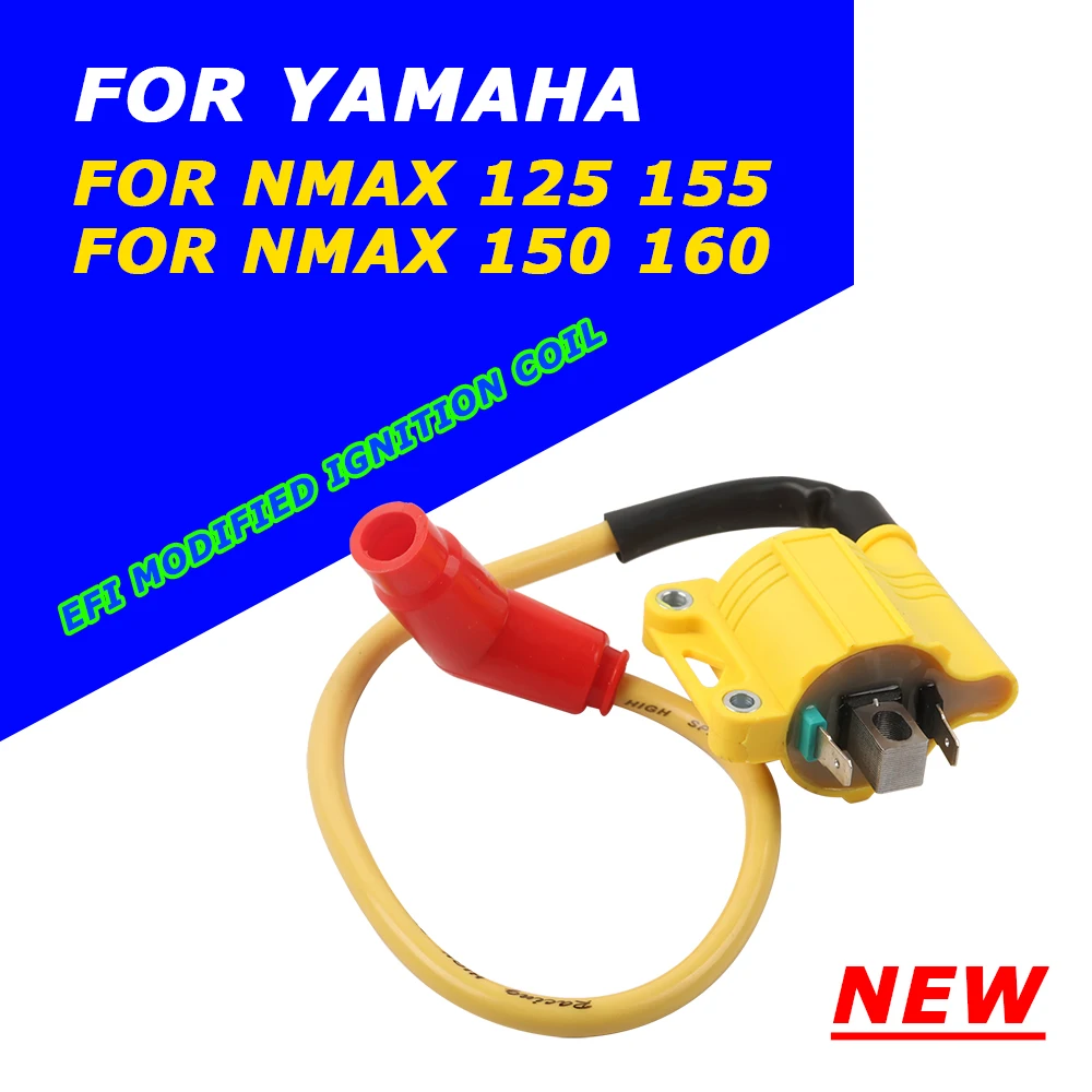 Motorcycle EFI Modified Ignition Coil For YAMAHA NMAX155 NMAX125 NMAX 155 125 N-MAX 150 160 Electronic Fuel Injection Coil Parts