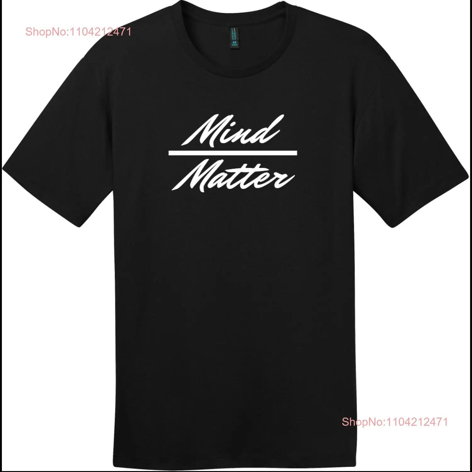 Mind Over Matter T shirt long or short sleeves