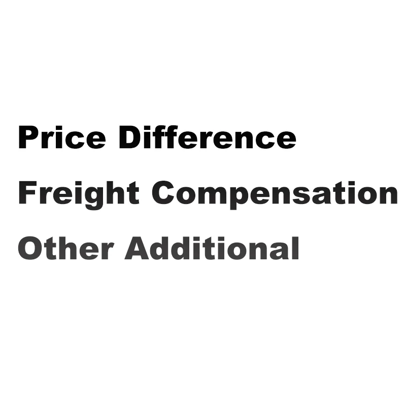 Used To Pay For Price Difference Freight Compensation,Other Additional Fees