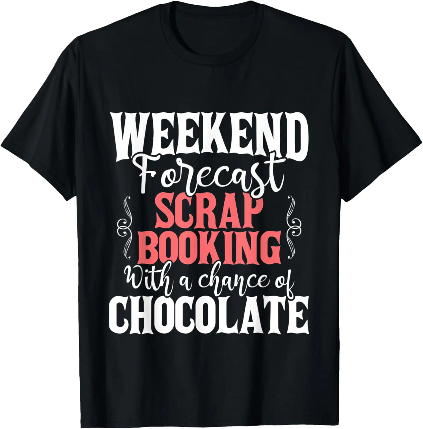 

Weekend Forecast Scrapbooking - Scrapbooker Crafting Lover T-Shirt