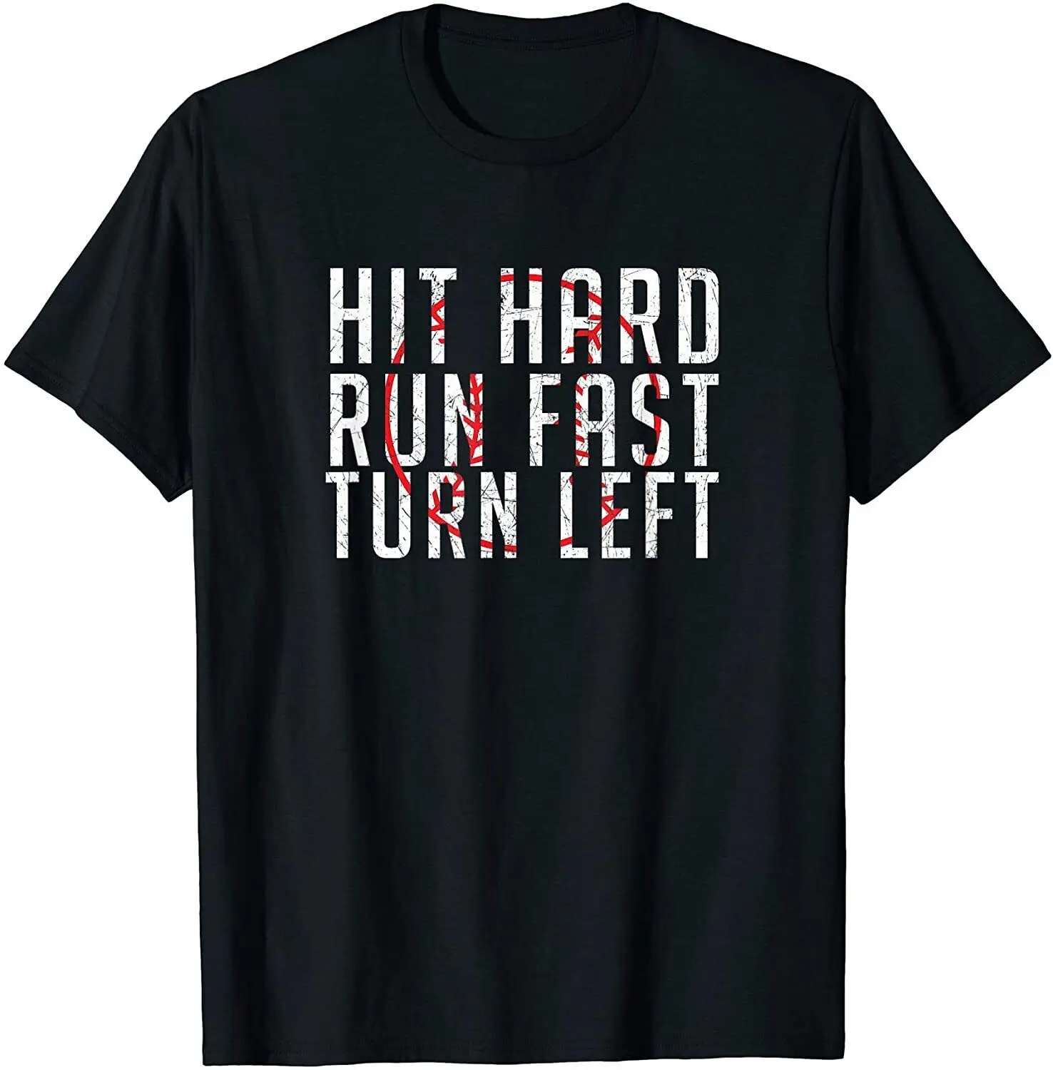 NEW! Hit Hard Run Fast Turn Left Funny Baseball Player T-Shirt - MADE IN USA