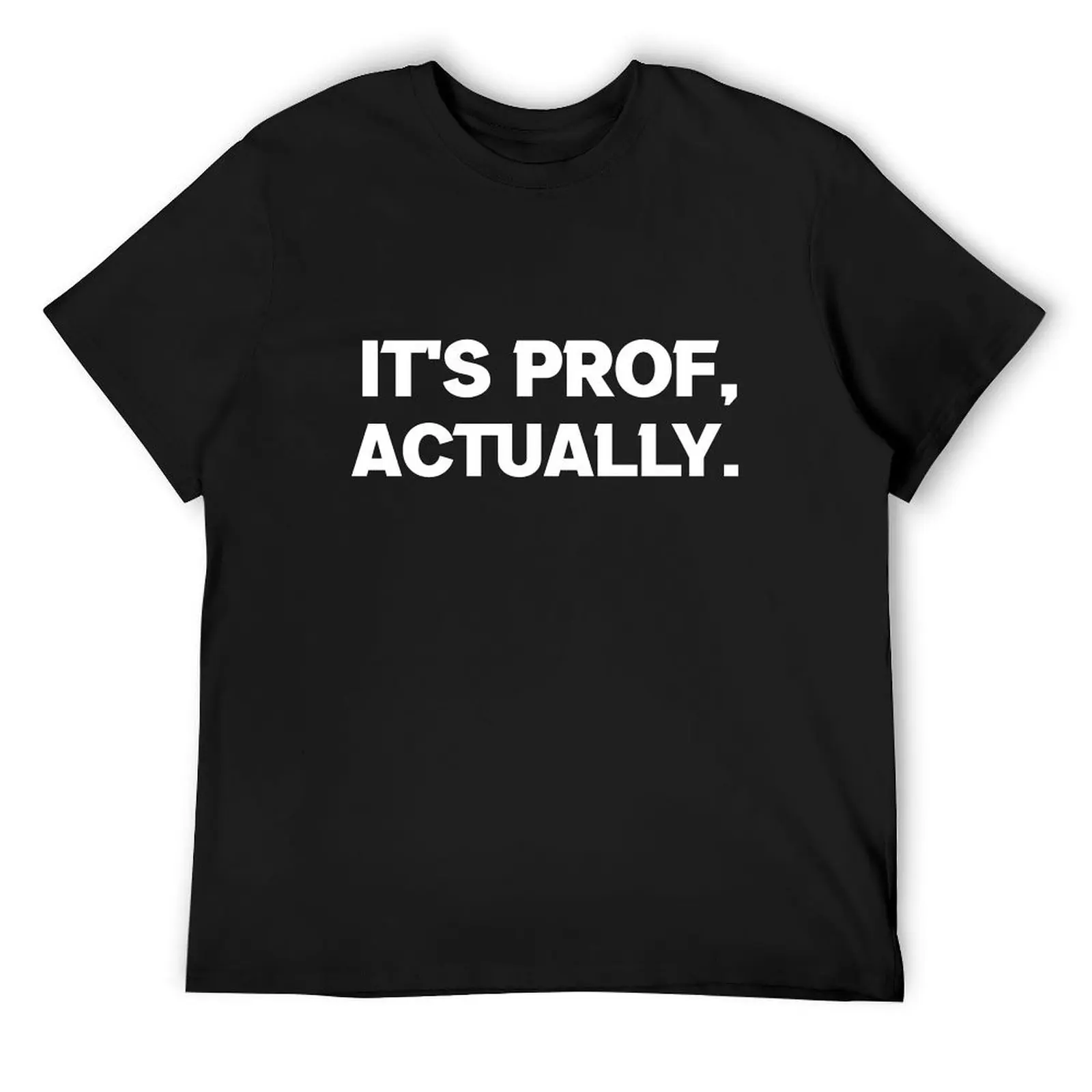 

it's prof actually, Personalized Prof, Personalized Prof Gift, Christmas Gift for Prof T-Shirt graphics Men's t-shirt