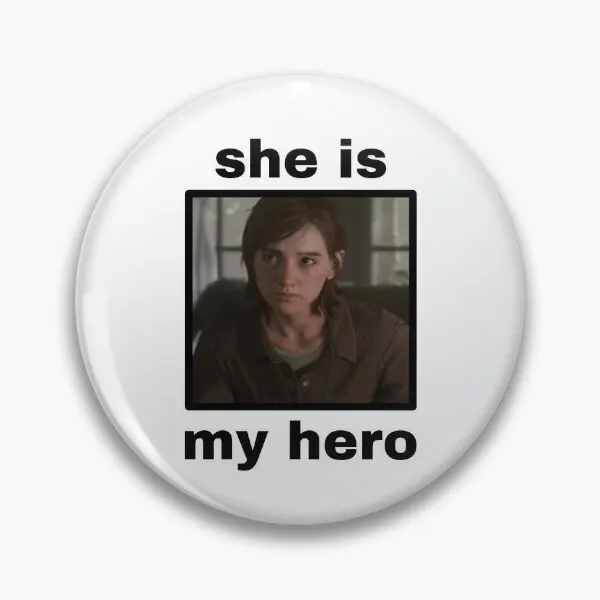 Ellie Williams She Is My Hero  Soft Button Pin Lover Creative Cute Women Gift Lapel Pin Clothes Fashion Jewelry Funny Badge