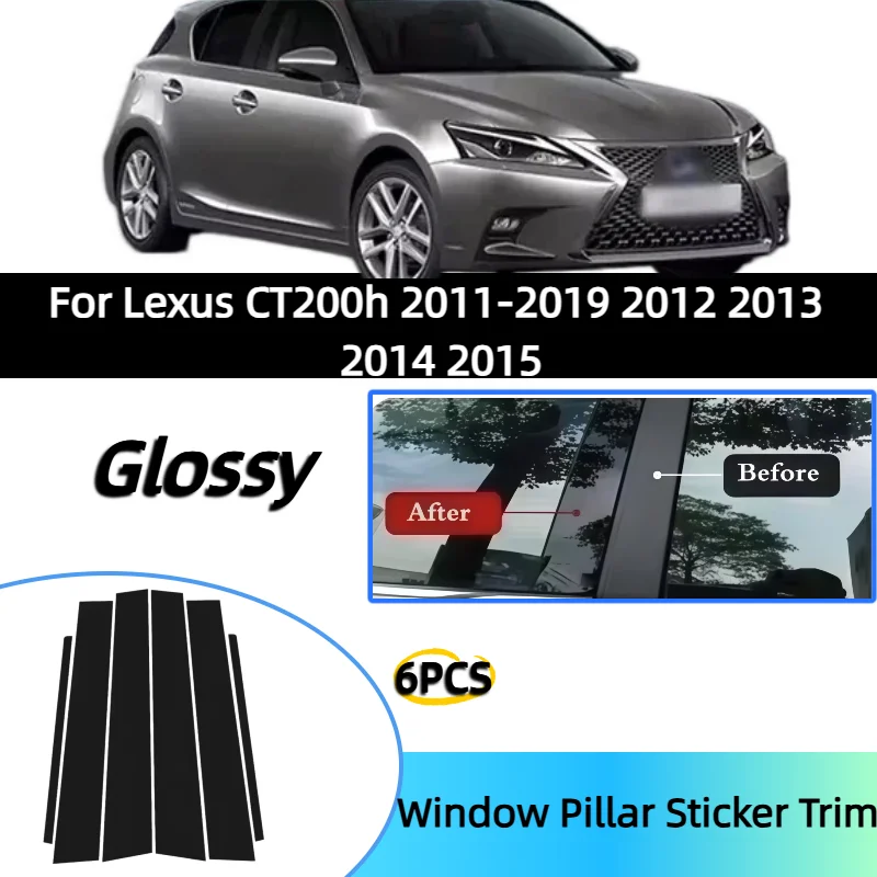 For Lexus CT200h 2011-2019 2012 2013 2014 2015 6PCS Window Center Pillar Film Trim Cover B C Posts Sticker Column Car Accessorie