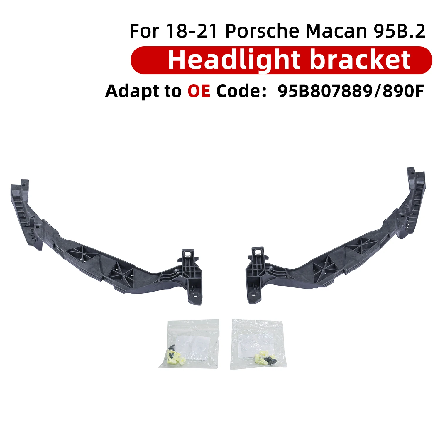 For Porsche Macan 2018-2021  95B.2 Macan OE headlight base bracket (including accessories) left OE95B807889F right OE95B807890F