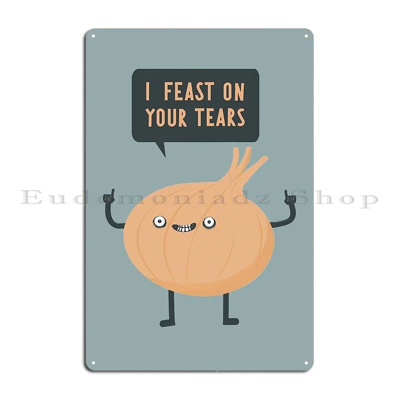I Feast On Your Tears Metal Plaque Poster Design Cinema Design Cinema Pub Tin Sign Poster