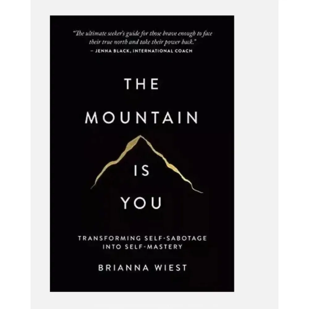 The Mountain Is You: Self-Help Book for Overcoming Obstacles, Personal Growth & Mental Resilience - Bestseller Life Guide