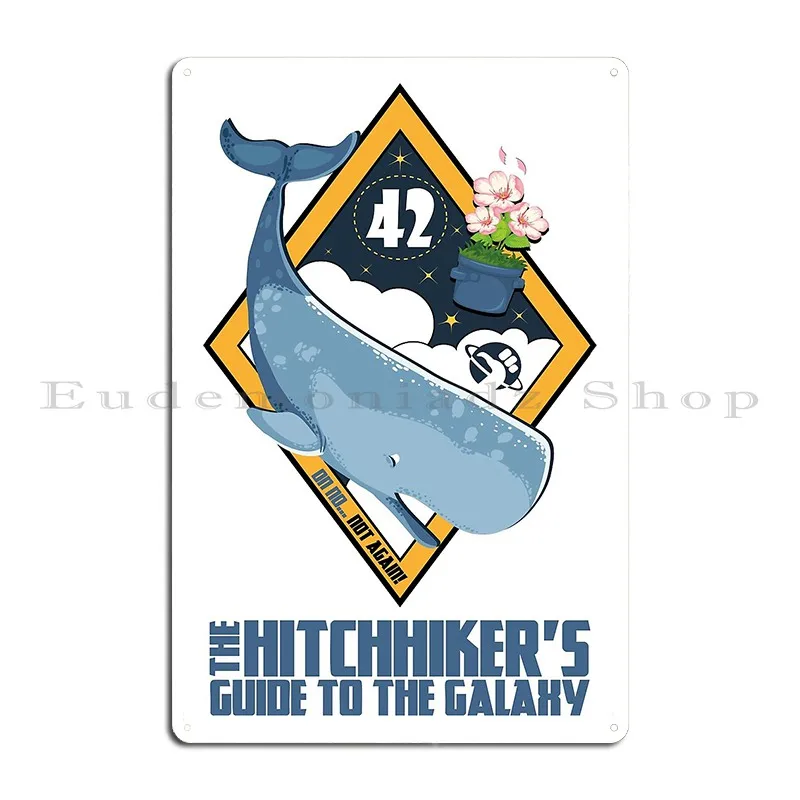 The Hitchhiker S Guide To The Galaxy Funny Sci Fi Design For Fans Metal Plaque Custom Design Design Pub Tin Sign Poster