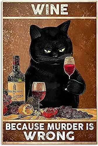 Metallschild im Retro-Stil mit einer schwarzen Katze, die Wein trinkt, mit der Aufschrift „Weil Mord falsch ist“, interessantes Zitat für den Esstisch oder das Badezimmer.
