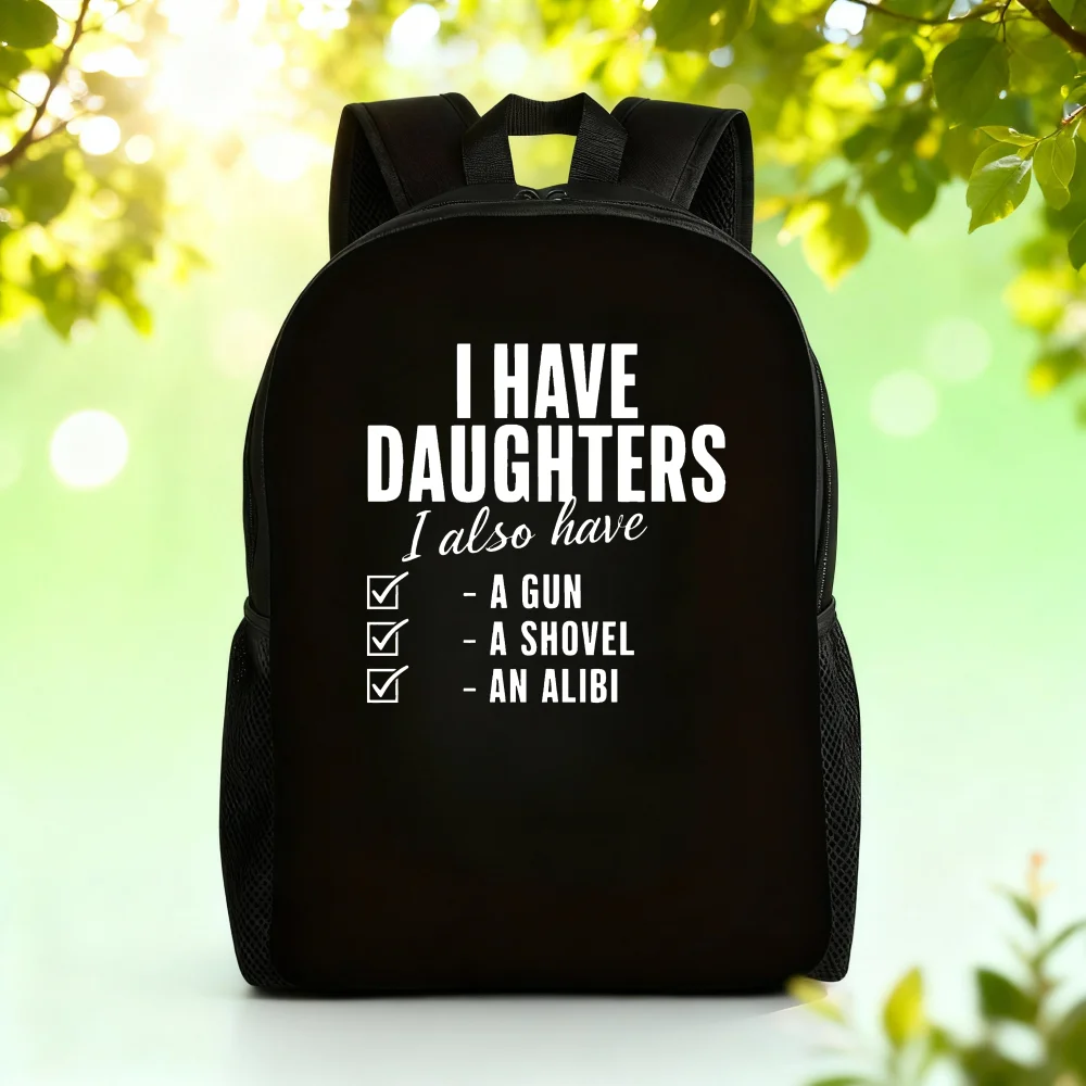 

Ladies College Backpack - "I have a daughter, I also have a gun, shovel and alibi" Large capacity photography backpack
