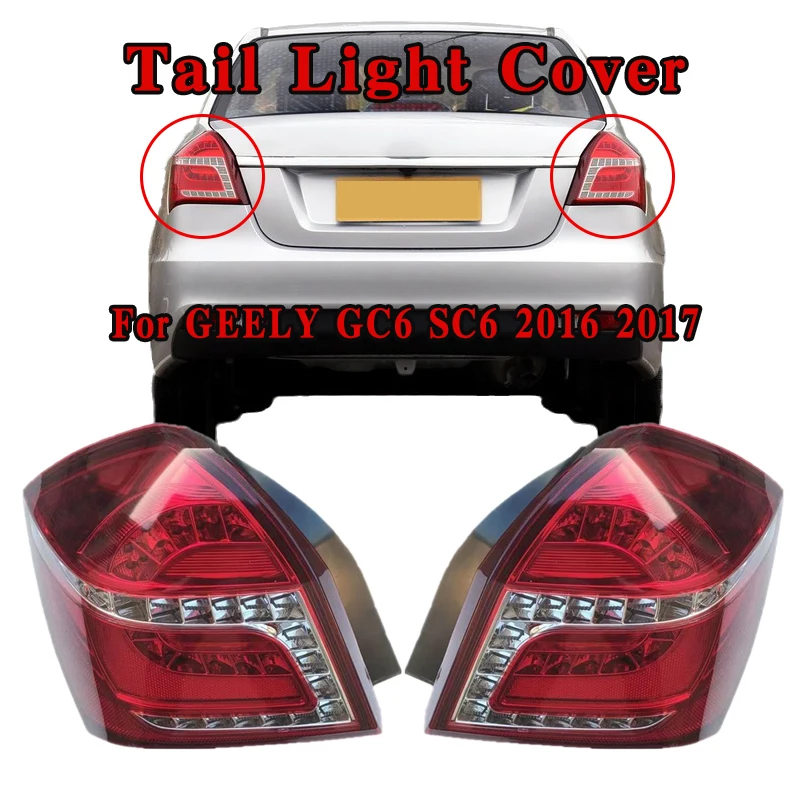 

Taillight Rear Light For GEELY GC6 SC6 2016 2017 Lamp Housing Tail Lights Turn Cover Protector Decoration Accessories