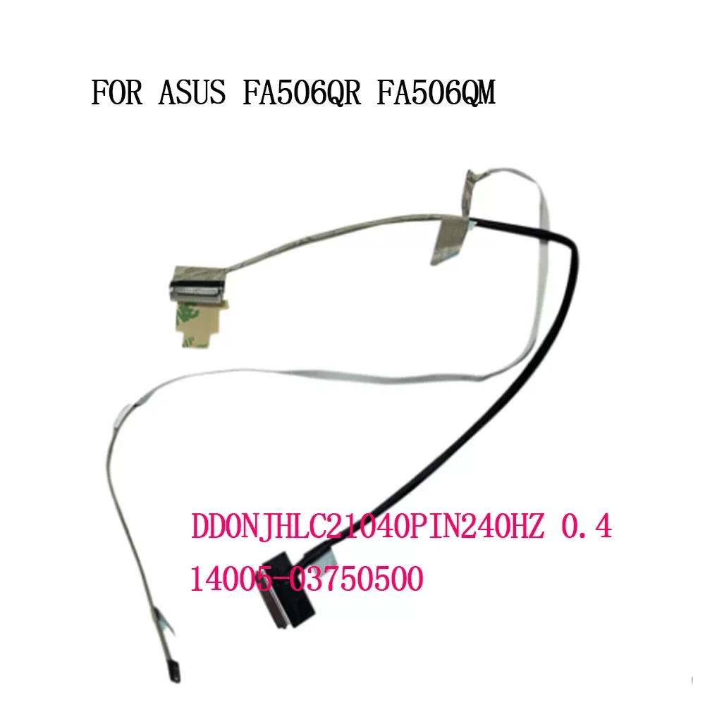 Screen Cable 40pin for Asus ASUS TUF Gaming FA506QR  DD0NJHLC200 DD0NJHLC210 40PIN240HZ 0.4  14005-03750500