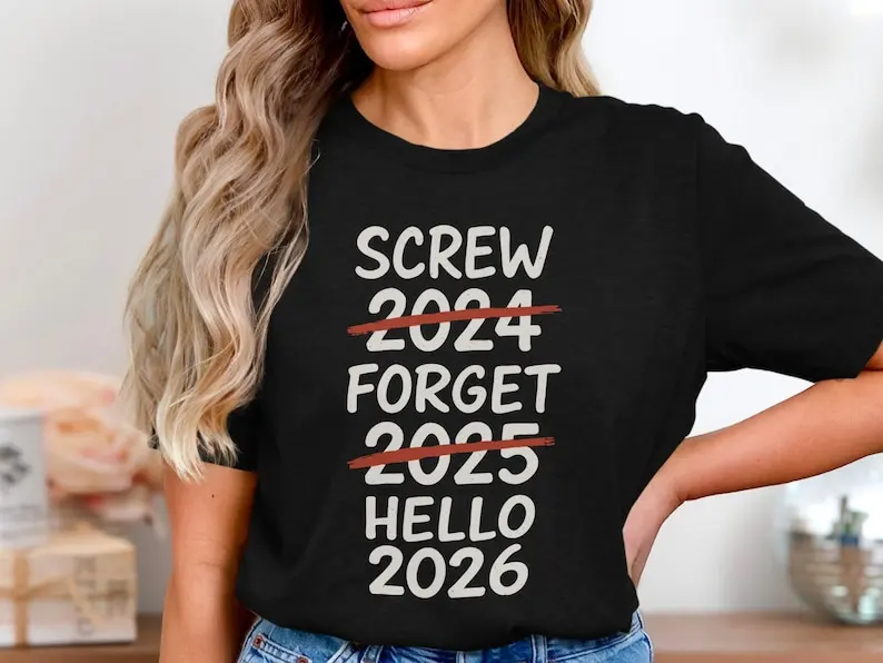 Funny New Year 2026 Sweatshirt Goodbye 2025 Hello 2026 Shirt Screw 2024 Forget 2025 Celebration Crewneck Party Unisex Winter Top