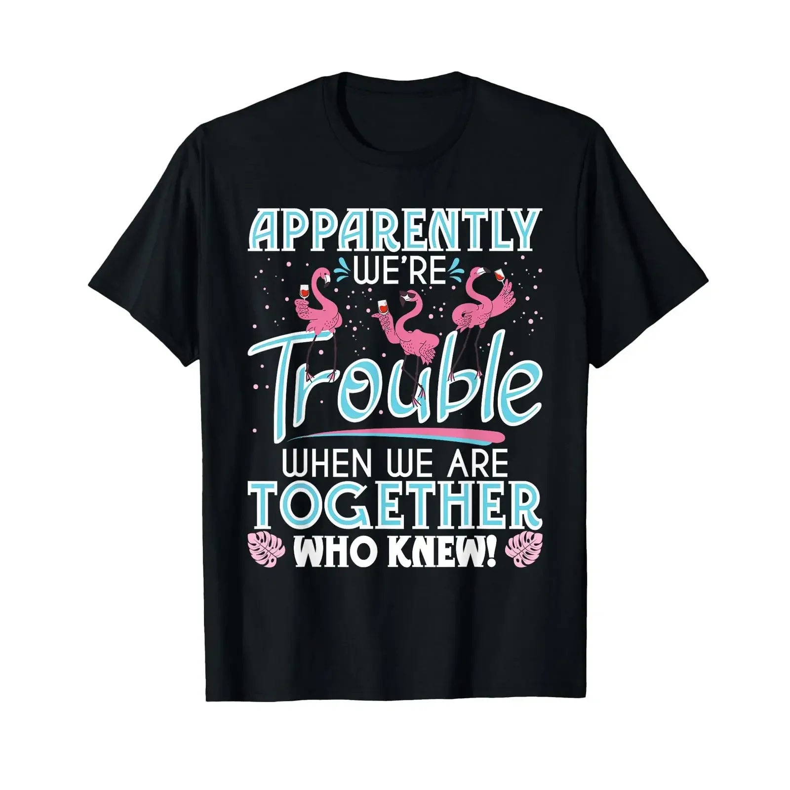 Apparently We're Trouble Funny Flamingo Lover Zoo Animal T Shirt vintage Washed Stylish streetwear graphic Unisex