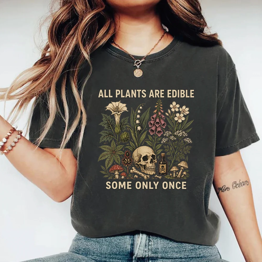 All Plants Are Edible Some Only Once T-Shirt Funny Gardening Tshirt Dark Botanical Graphic Tee Gothic Plant Lover Shirts Tops