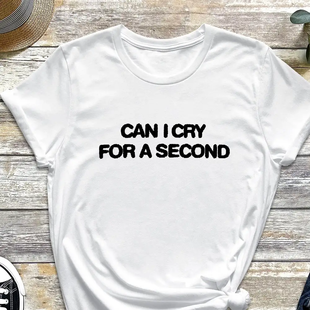 Can I Cry T Shirt For A Second Sarcastic Funny Depressed Depressing Self Heal