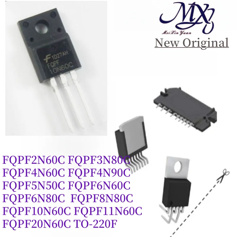 MXY 10Pcs FQPF2N60C FQPF3N80C FQPF4N60C FQPF4N90C FQPF5N50C FQPF6N60C FQPF6N80C  FQPF8N80C FQPF10N60C FQPF11N60C FQPF20N60C