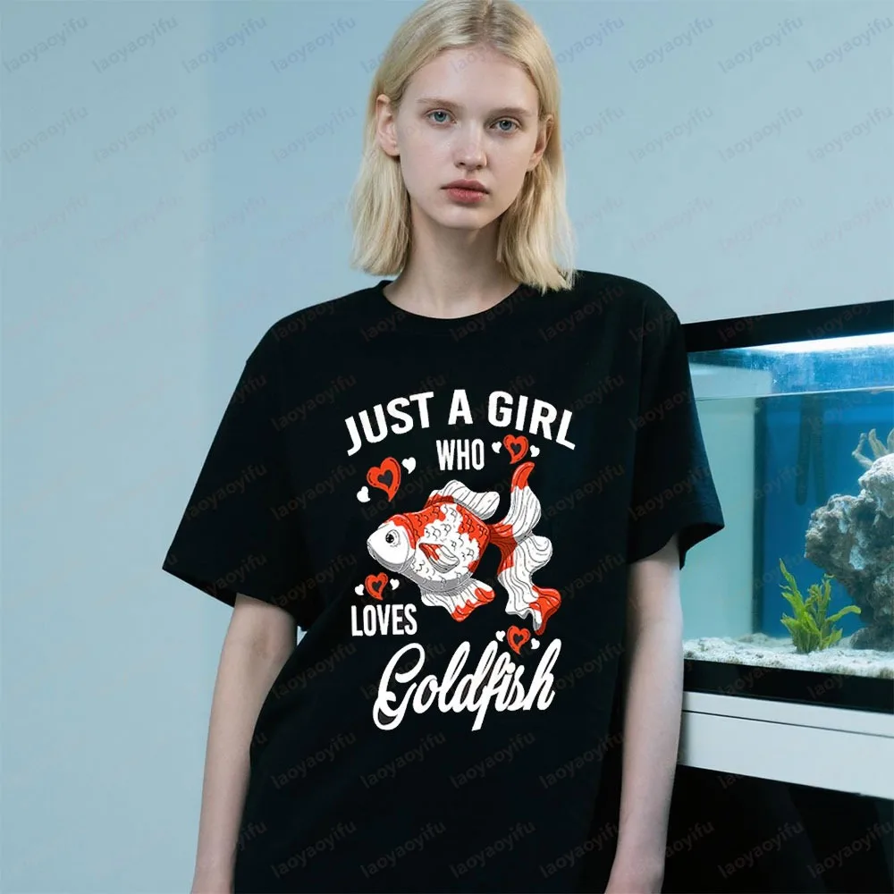

Just A Girl Who Loves Goldfish Cute Girls Gift TShirt Fish Enthusiast Shirt Women Crewneck Cotton Short Sleeve Summer Casual Tee