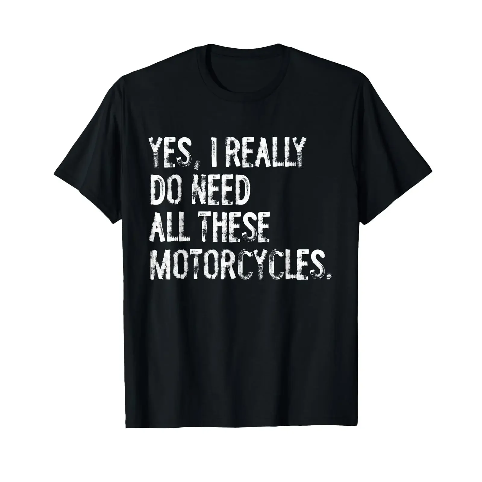 Yes I Really Do Need All These Motorcycles Funny Garage T Shirt vintage Washed designer clothes Stylish Unisex homme streetwear