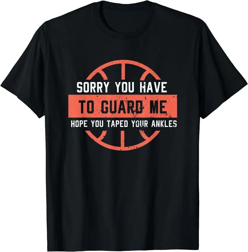 

Funny Basketball I Sorry You Have To Guard Me T-Shirt Anime Graph T-shirts For Men Clothing Women Short Sve Tees