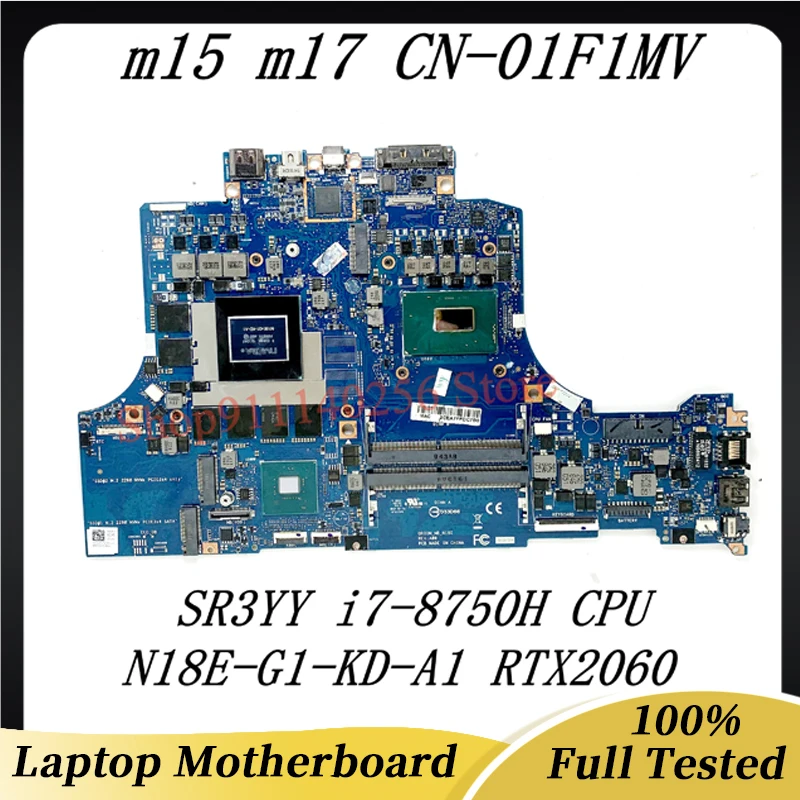 

1F1MV 01F1MV CN-01F1MV For Dell Alienware m15 m17 Laptop Motherboard With SR3YY i7-8750H CPU N18E-G1-KD-A1 RTX2060 100%Tested OK