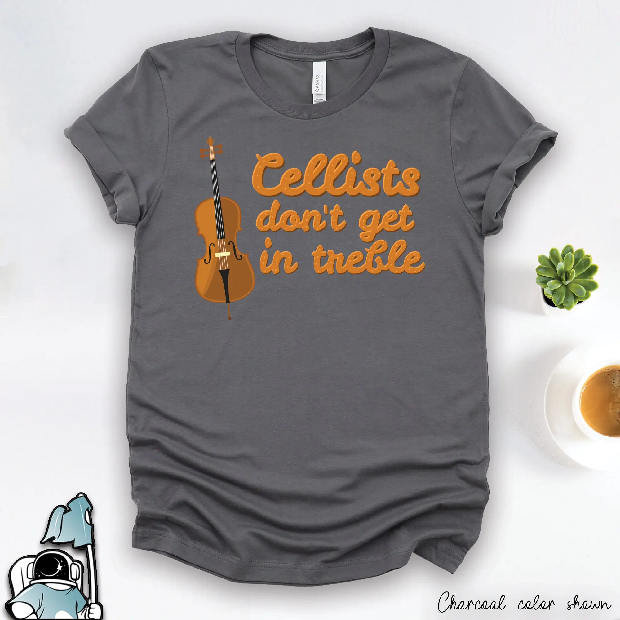 Cello T Shirt CellisT Music Orchestra Cellists Don't Get In Treble Funny and Musician