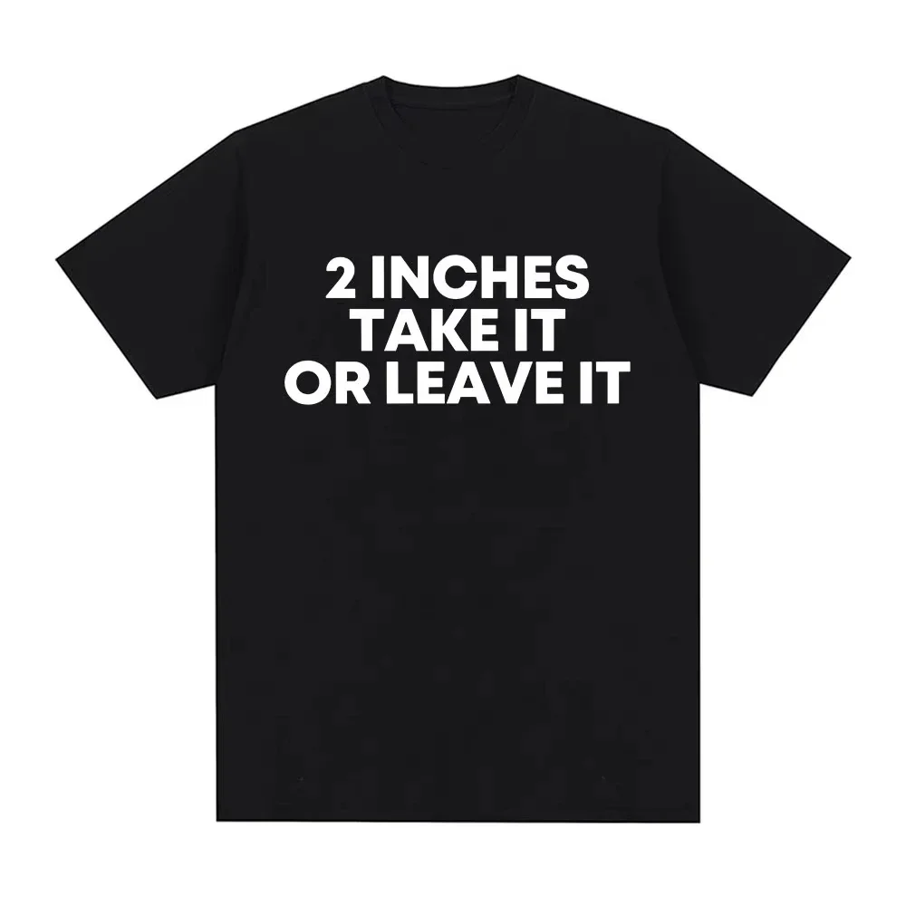Camiseta divertida 2026 de 2 pulgadas con diseño de broma inapropada 'Take It or Leave' para hombres y mujeres, camiseta de manga corta