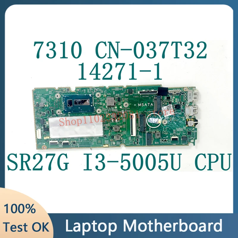 

CN-037T32 037T32 37T32 W/ SR27G I3-5005U CPU Mainboard For DELL Latitude 7310 Laptop Motherboard 14271-1 100% Full Working Well