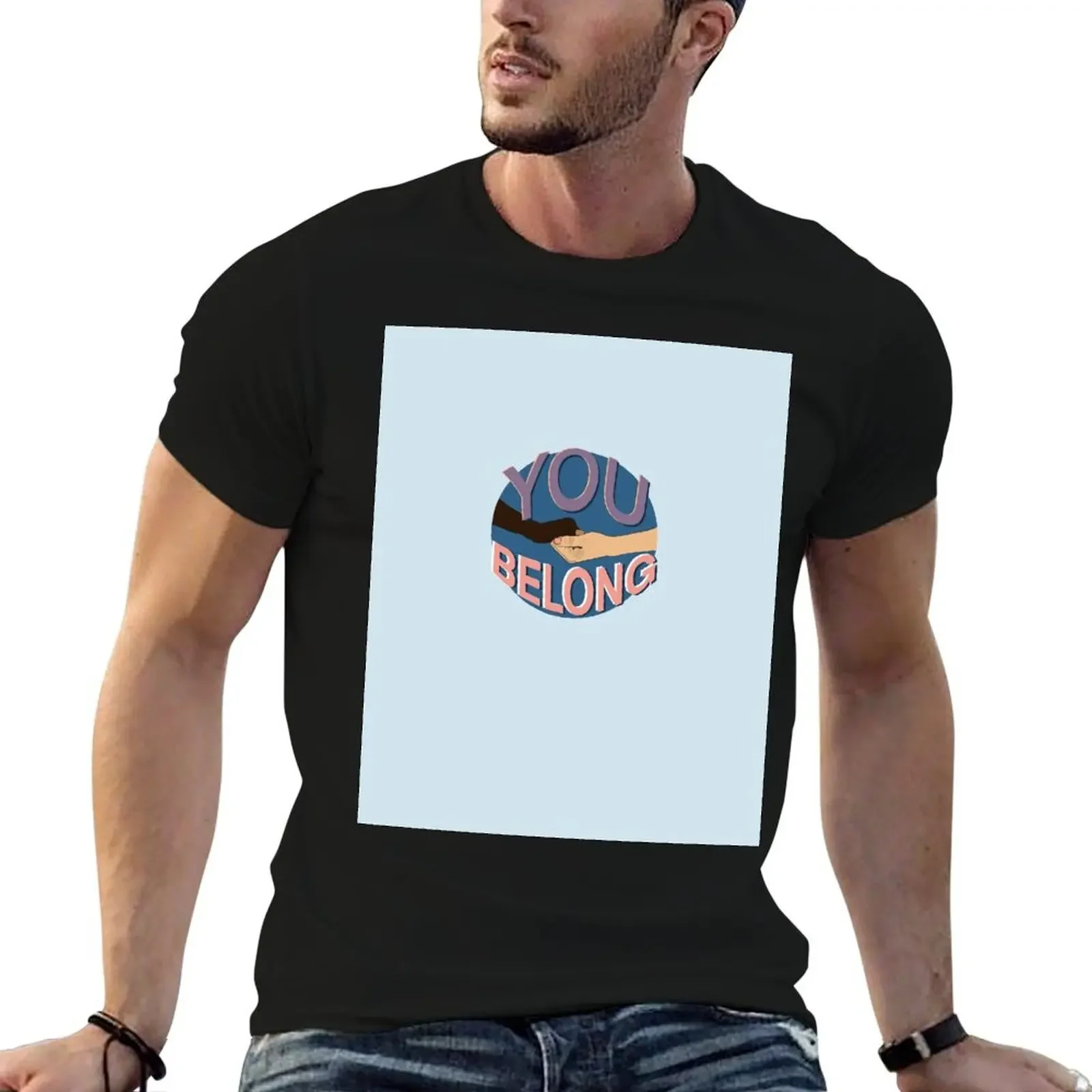 You Belong T-Shirt hippie clothes custom shirt plain fitted t shirts for men