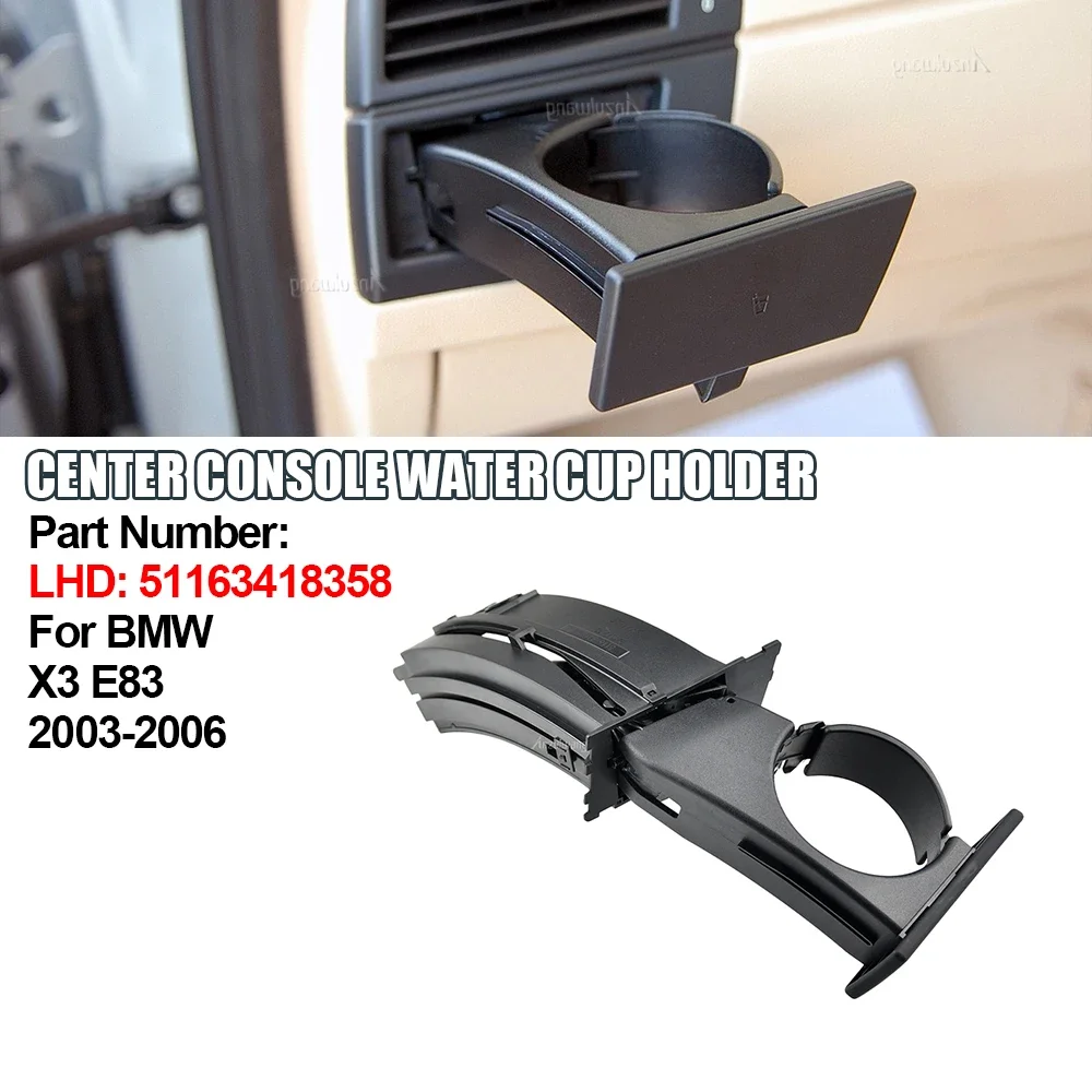 

High Quality Dashboard Cup Holder LHD/RHD Car Interior Accessories For BMW X3 E83 2003-2006 51163418358 51163418359