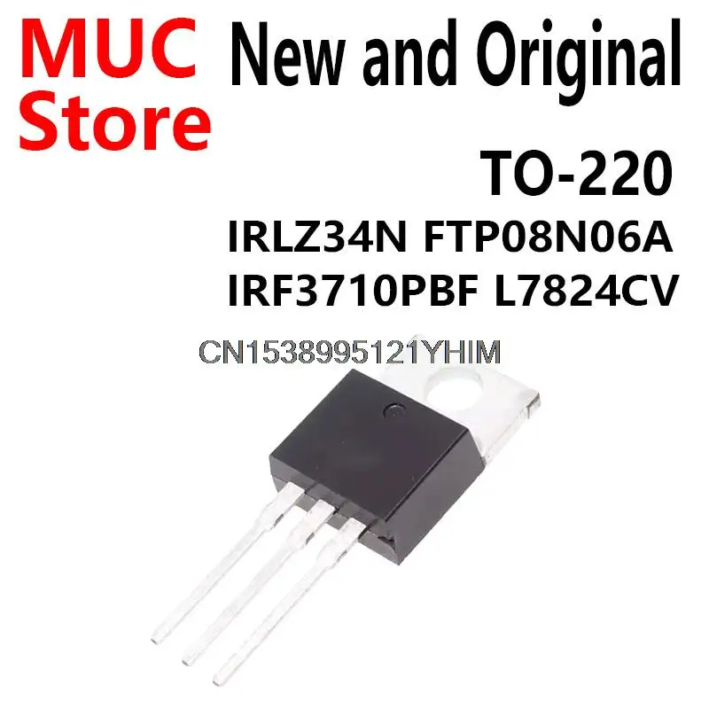 10PCS TO-220 IRLZ34 FTP08N06 08N06 IRF3710 L7824 7824 LM7824 MC7824 IC IRLZ34N FTP08N06A IRF3710PBF L7824CV