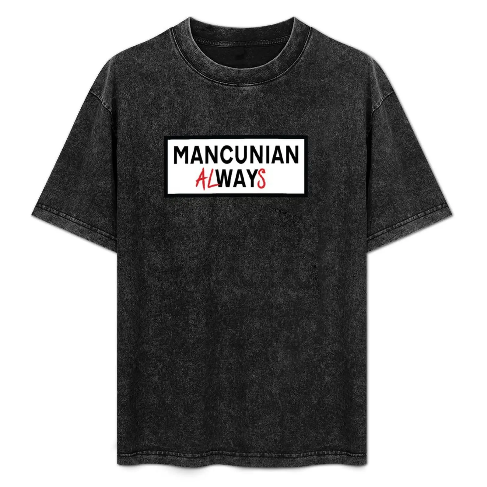 

Mancunian always [red] T-Shirt kawaii clothes baggy shirts rapper graphic tees t shirts for men pack