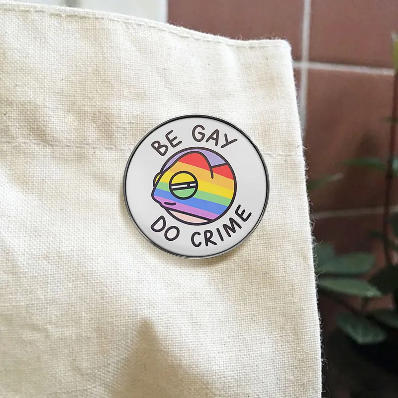Be Gay Do Crime Rainbow Fish UV Printing Pin Funny LGBTQ Slogan Brooch Activist Humor Jewelry For Queer Community Gifts