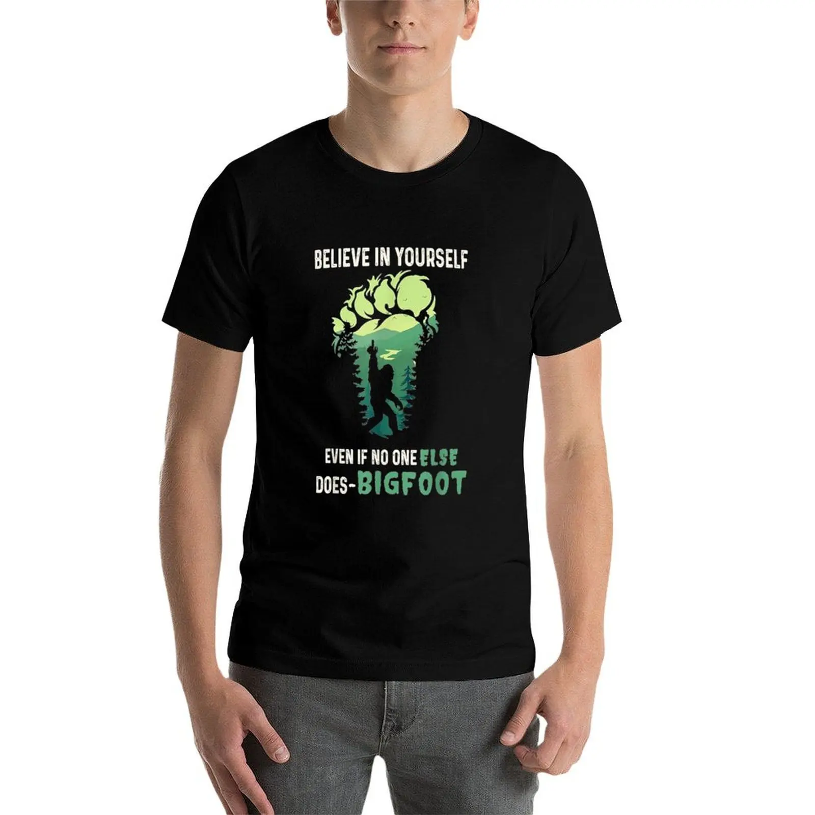 

Believe in yourself even if no one else does Bigfoot T-Shirt man t shirt cotton high quality t shirts designer T-Shirt
